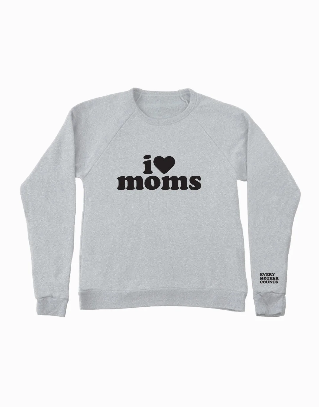 I Love Moms Sweatshirt